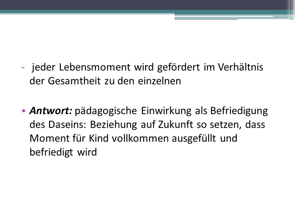jeder Lebensmoment wird gefördert im Verhältnis der Gesamtheit zu den einzelnen