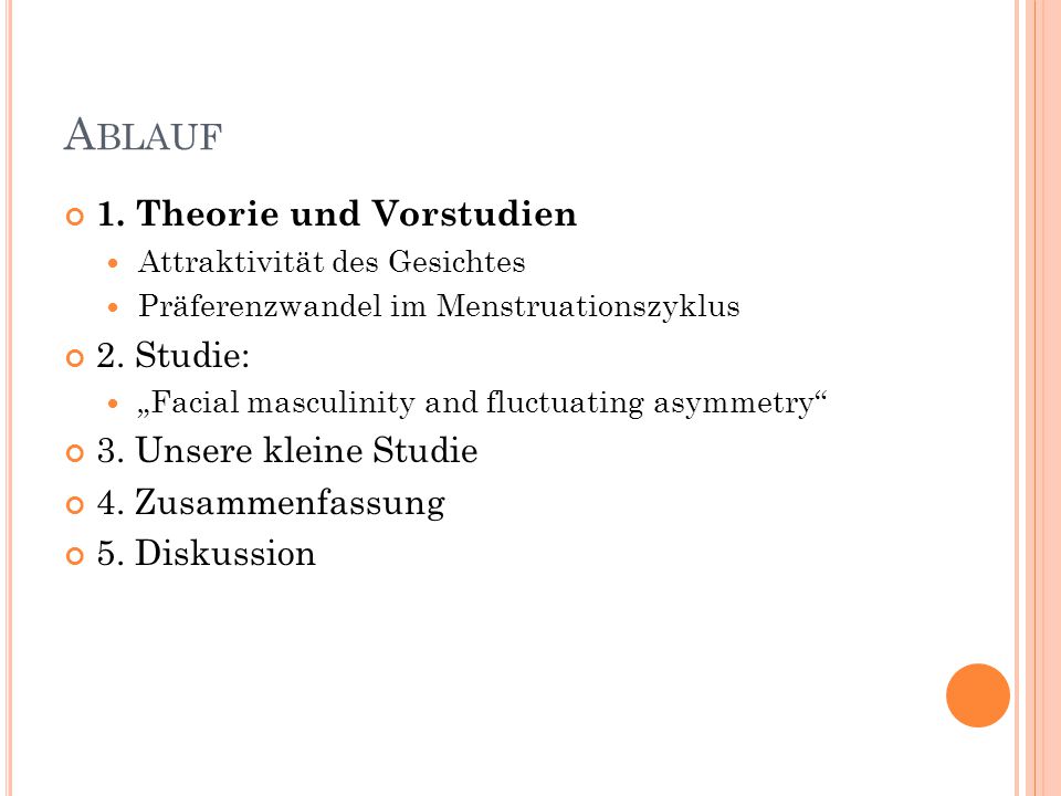 Ablauf 1. Theorie und Vorstudien 2. Studie: 3. Unsere kleine Studie