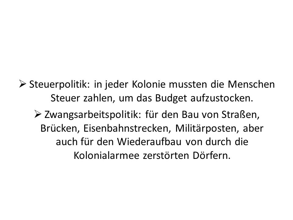 Steuerpolitik: in jeder Kolonie mussten die Menschen Steuer zahlen, um das Budget aufzustocken.