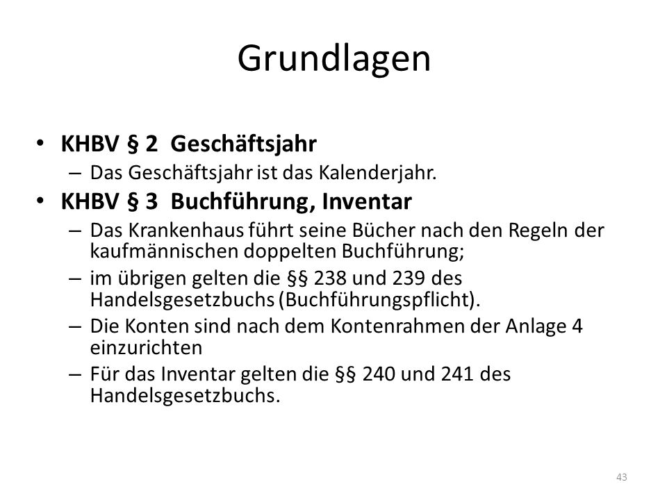Grundlagen KHBV § 2 Geschäftsjahr KHBV § 3 Buchführung, Inventar