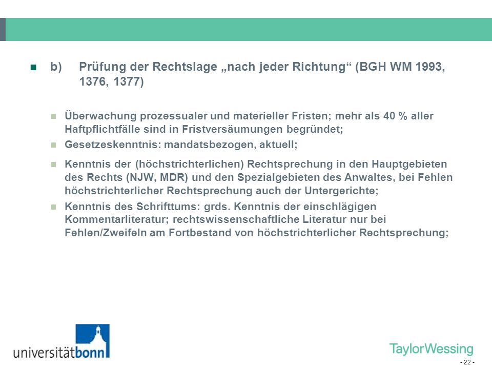 b). Prüfung der Rechtslage „nach jeder Richtung (BGH WM 1993,