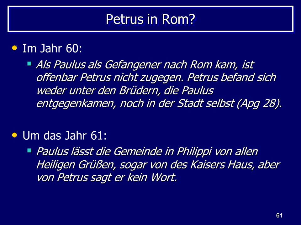 Petrus in Rom Im Jahr 60: Um das Jahr 61: