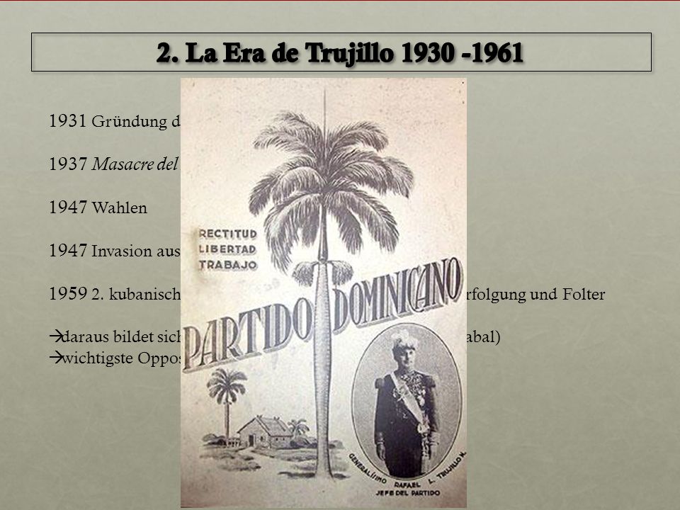 2. La Era de Trujillo Gründung des Partido Dominicano