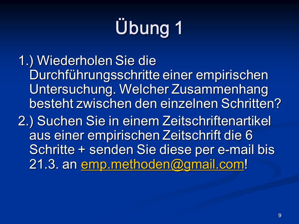 Übung 1 1.) Wiederholen Sie die Durchführungsschritte einer empirischen Untersuchung. Welcher Zusammenhang besteht zwischen den einzelnen Schritten