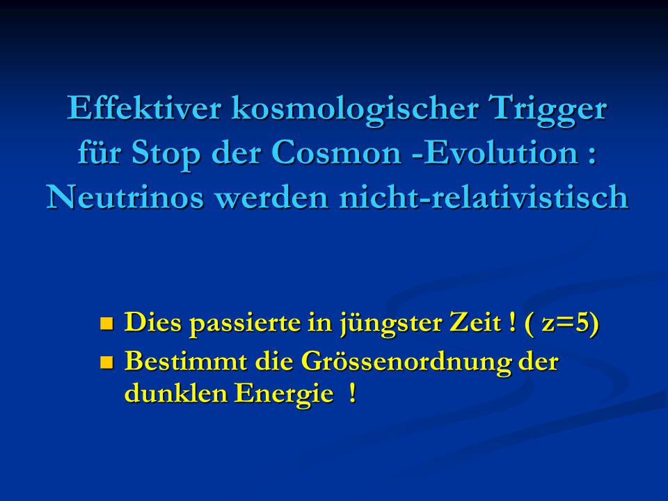 Effektiver kosmologischer Trigger für Stop der Cosmon -Evolution : Neutrinos werden nicht-relativistisch