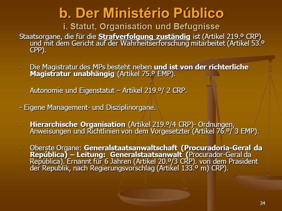 b. Der Ministério Público i. Statut, Organisation und Befugnisse