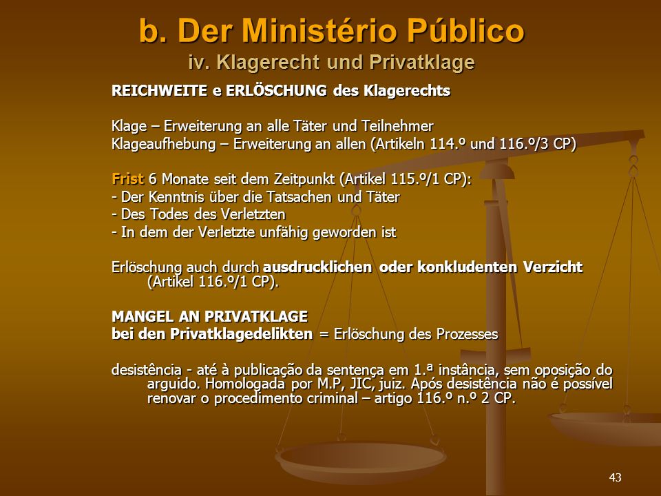 b. Der Ministério Público iv. Klagerecht und Privatklage