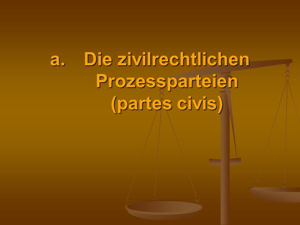 Die zivilrechtlichen Prozessparteien (partes civis)