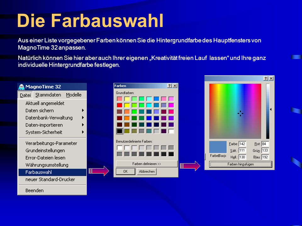 Die Farbauswahl Aus einer Liste vorgegebener Farben können Sie die Hintergrundfarbe des Hauptfensters von MagnoTime 32 anpassen.
