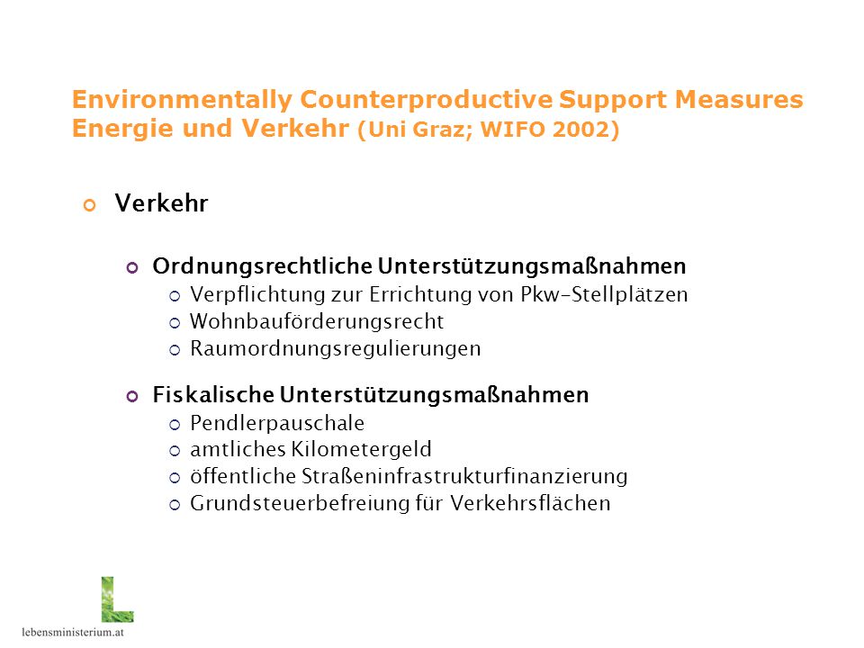 Environmentally Counterproductive Support Measures Energie und Verkehr (Uni Graz; WIFO 2002)