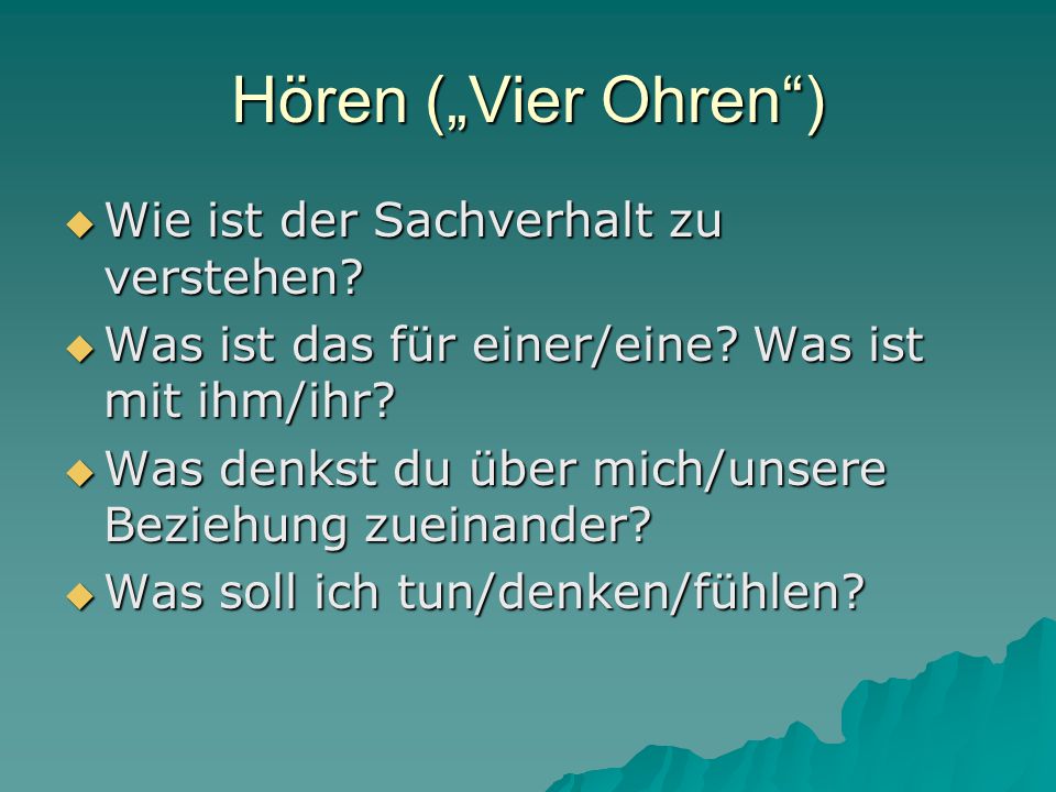Hören („Vier Ohren ) Wie ist der Sachverhalt zu verstehen