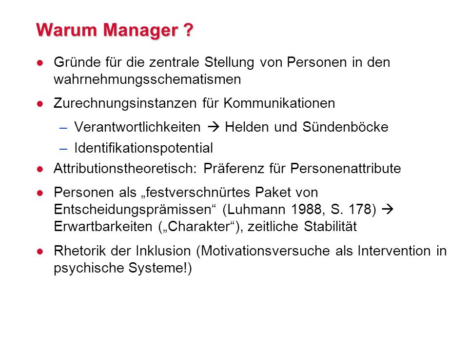 Warum Manager Gründe für die zentrale Stellung von Personen in den wahrnehmungsschematismen. Zurechnungsinstanzen für Kommunikationen.