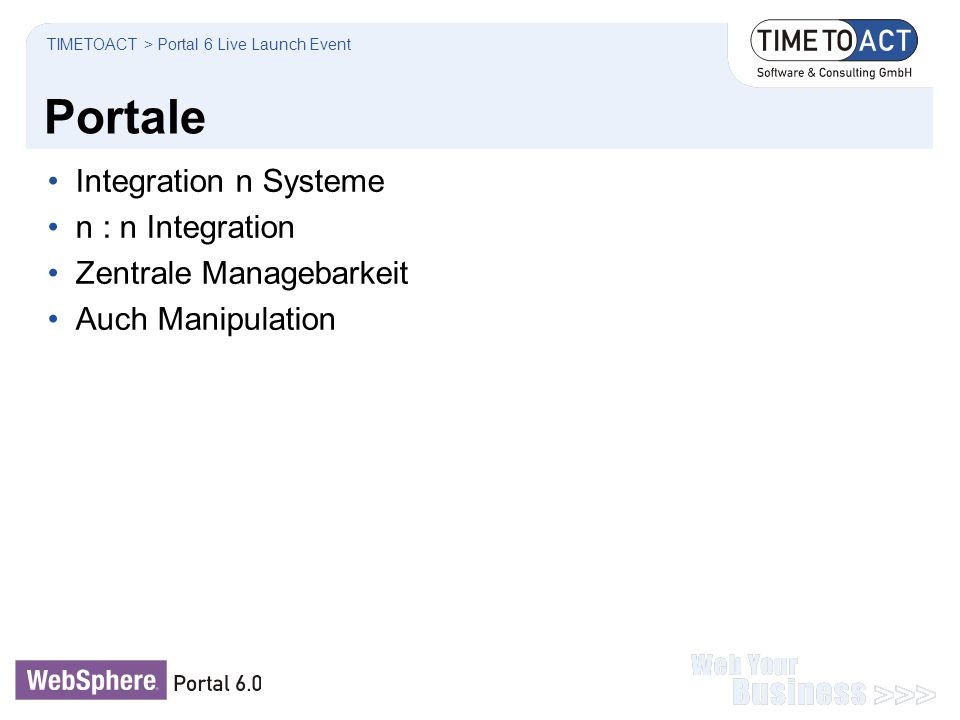 Portale Integration n Systeme n : n Integration Zentrale Managebarkeit