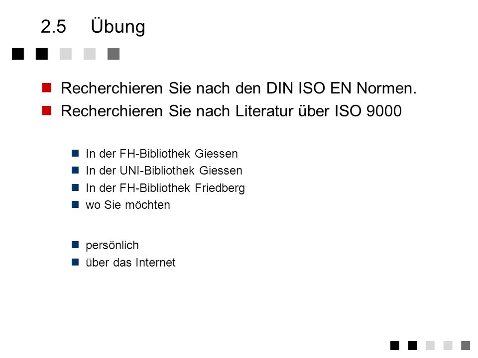 2.5 Übung Recherchieren Sie nach den DIN ISO EN Normen.