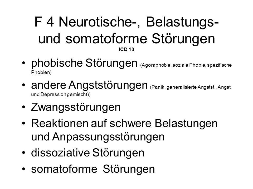 F 4 Neurotische-, Belastungs- und somatoforme Störungen ICD 10