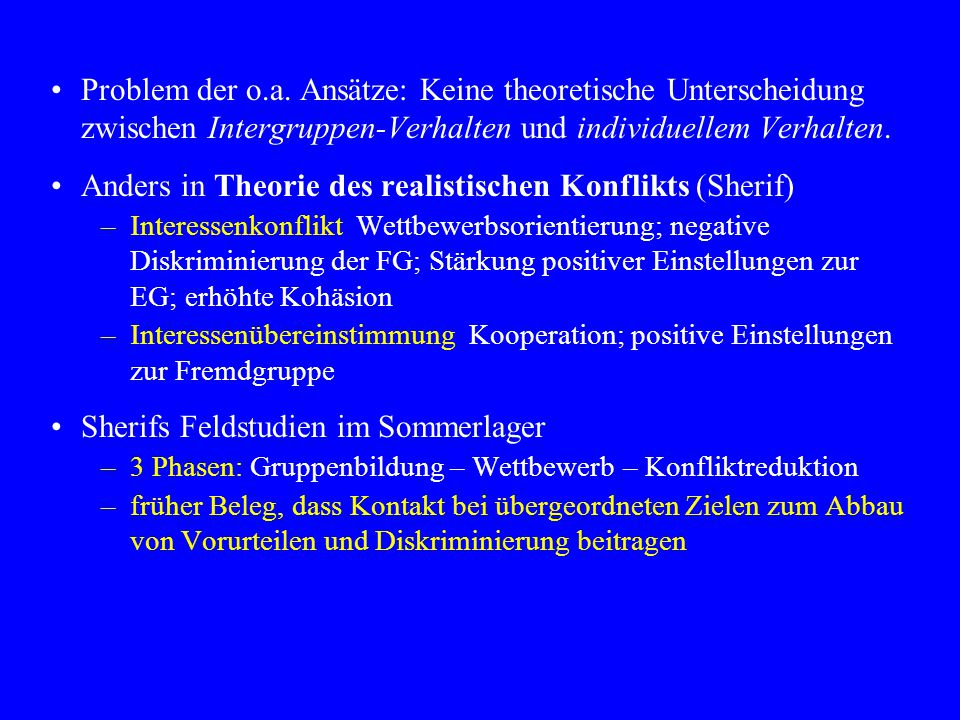 Anders in Theorie des realistischen Konflikts (Sherif)