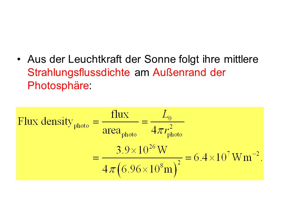 Aus der Leuchtkraft der Sonne folgt ihre mittlere Strahlungsflussdichte am Außenrand der Photosphäre: