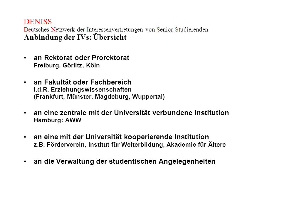 DENISS Deutsches Netzwerk der Interessenvertretungen von Senior-Studierenden Anbindung der IVs: Übersicht