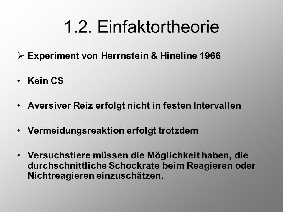 1.2. Einfaktortheorie Experiment von Herrnstein & Hineline 1966