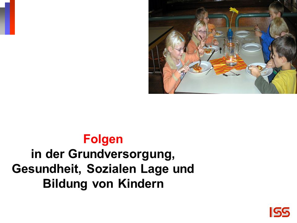 Folgen in der Grundversorgung, Gesundheit, Sozialen Lage und Bildung von Kindern
