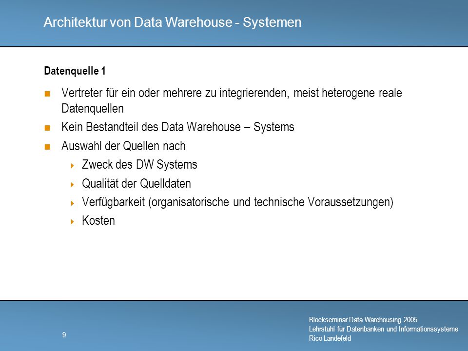 Kein Bestandteil des Data Warehouse – Systems Auswahl der Quellen nach