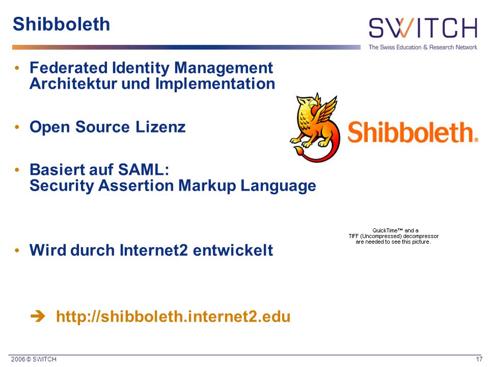 Shibboleth Federated Identity Management Architektur und Implementation. Open Source Lizenz. Basiert auf SAML: Security Assertion Markup Language.