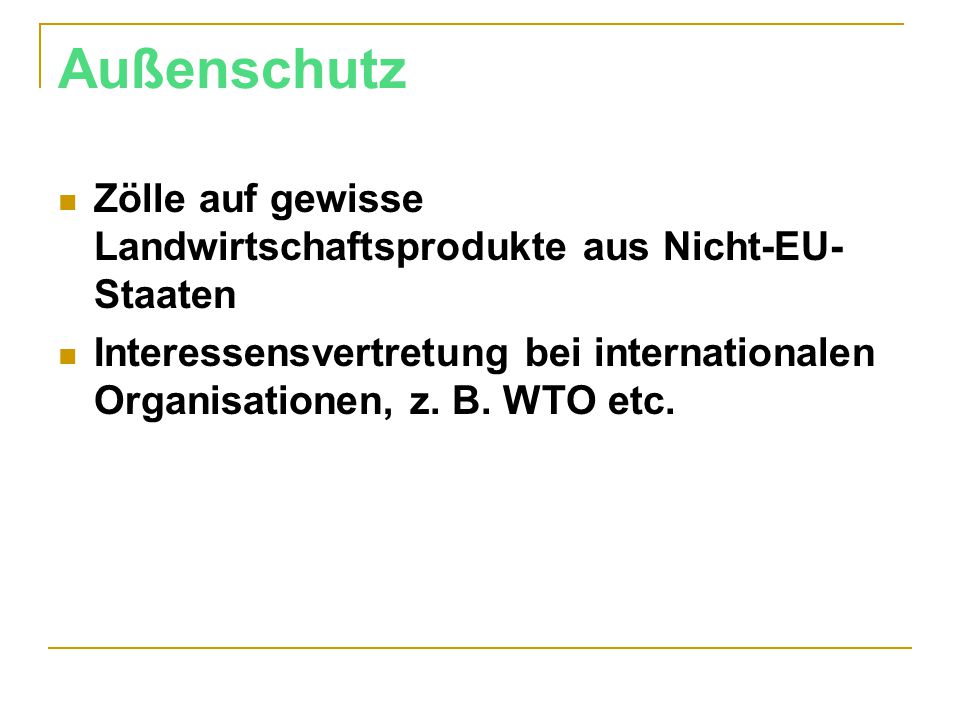 Außenschutz Zölle auf gewisse Landwirtschaftsprodukte aus Nicht-EU-Staaten.