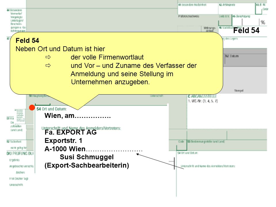  Feld 54 Feld 54 Neben Ort und Datum ist hier