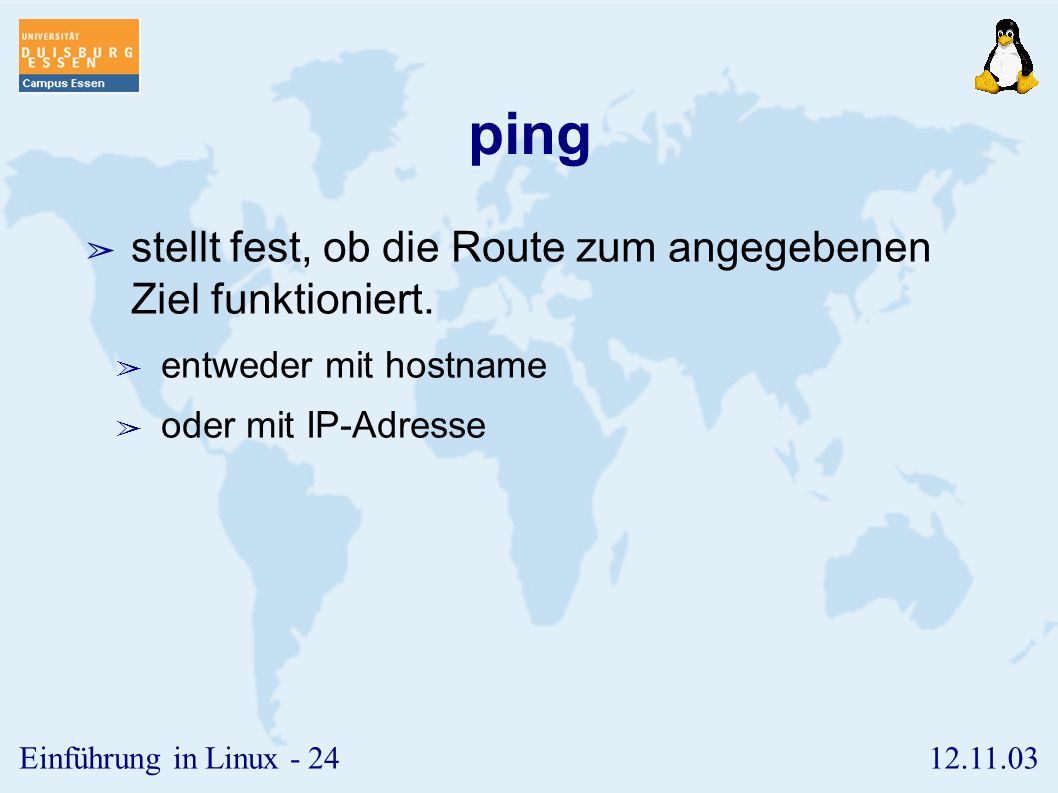 ping stellt fest, ob die Route zum angegebenen Ziel funktioniert.