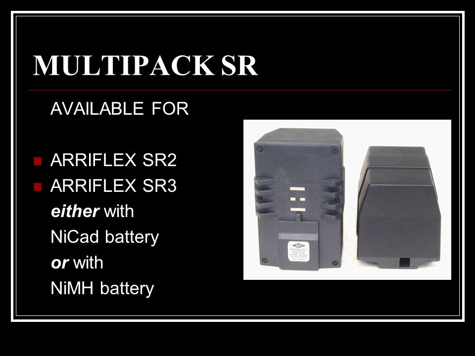 MULTIPACK SR AVAILABLE FOR ARRIFLEX SR2 ARRIFLEX SR3 either with