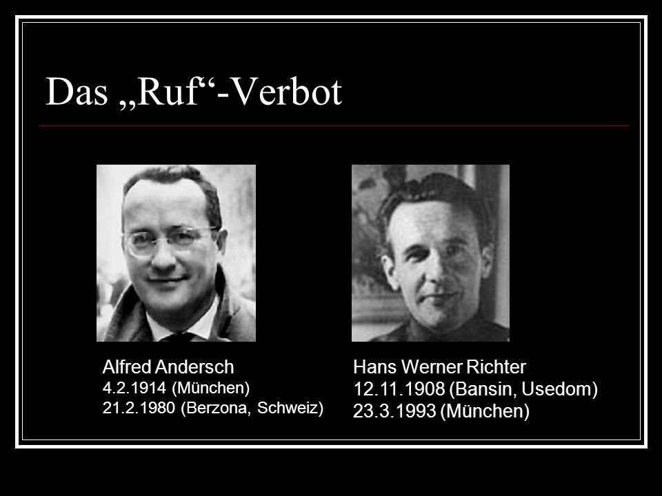 Das „Ruf -Verbot Alfred Andersch (München) (Berzona, Schweiz) Hans Werner Richter (Bansin, Usedom) (München)