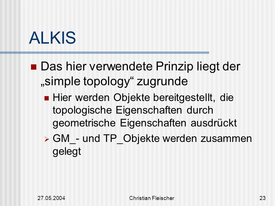 ALKIS Das hier verwendete Prinzip liegt der „simple topology zugrunde