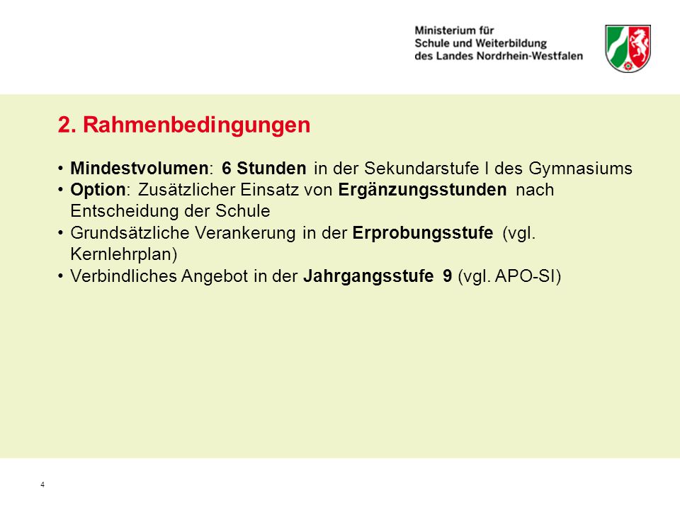 2. Rahmenbedingungen Mindestvolumen: 6 Stunden in der Sekundarstufe I des Gymnasiums.