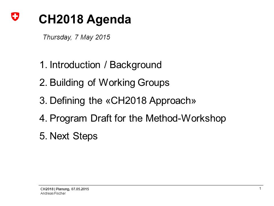 CH2018 Agenda Introduction / Background Building of Working Groups