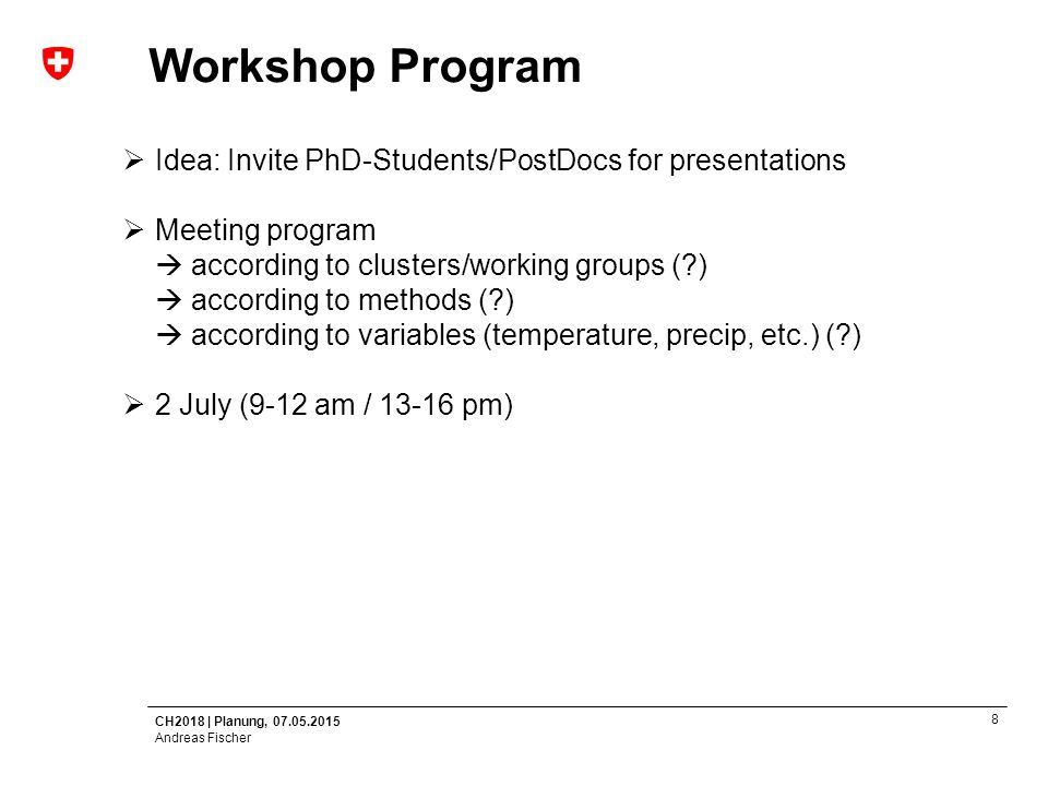 Workshop Program Idea: Invite PhD-Students/PostDocs for presentations