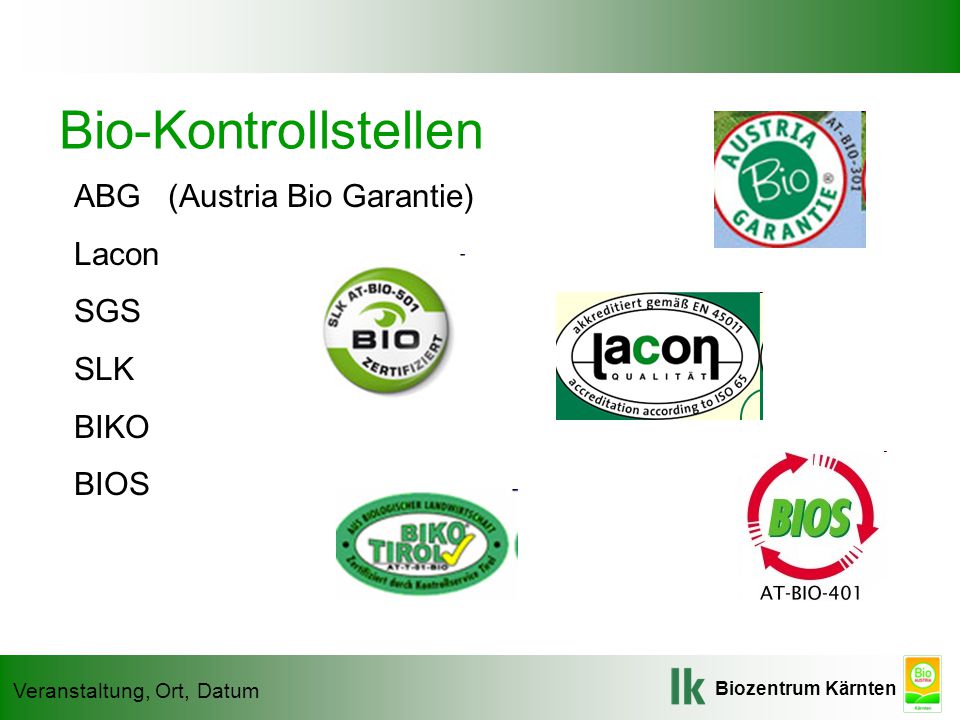 Bio-Kontrollstellen ABG (Austria Bio Garantie) Lacon SGS SLK BIKO BIOS