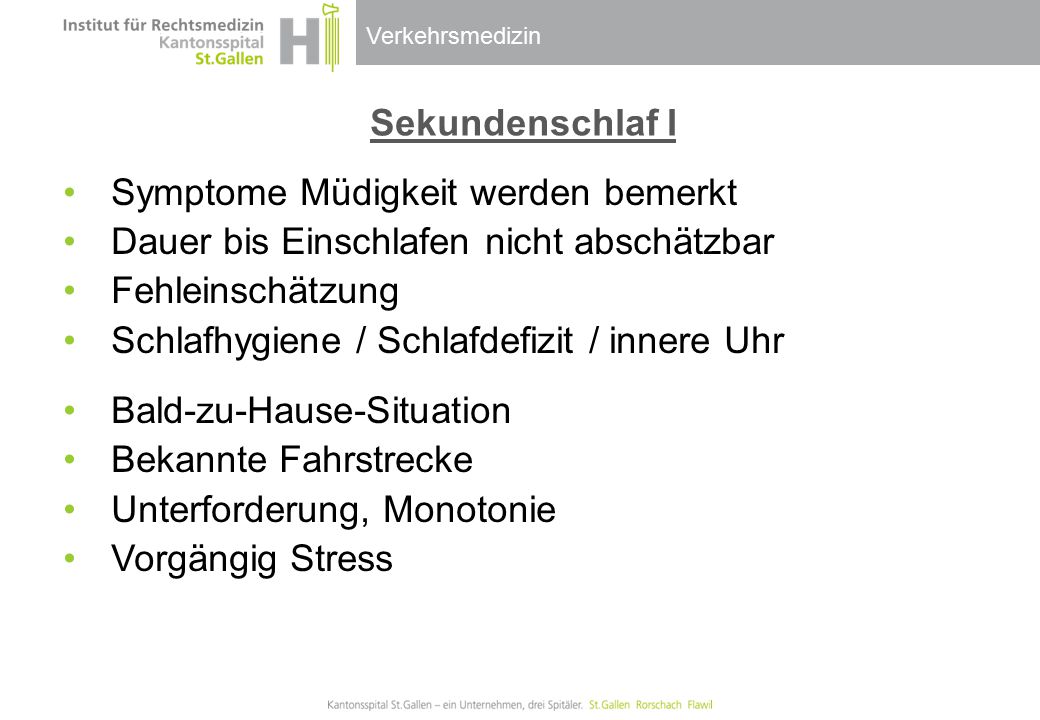 Sekundenschlaf I Symptome Müdigkeit werden bemerkt. Dauer bis Einschlafen nicht abschätzbar. Fehleinschätzung.