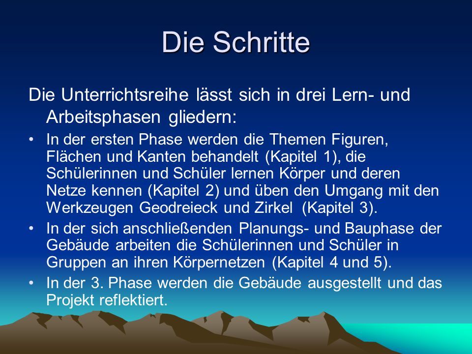 Die Schritte Die Unterrichtsreihe lässt sich in drei Lern- und Arbeitsphasen gliedern: