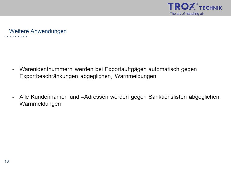 Weitere Anwendungen Warenidentnummern werden bei Exportauftgägen automatisch gegen Exportbeschränkungen abgeglichen, Warnmeldungen.