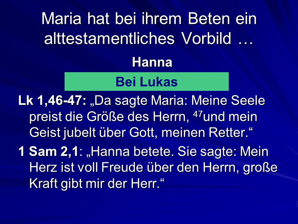 Maria hat bei ihrem Beten ein alttestamentliches Vorbild …