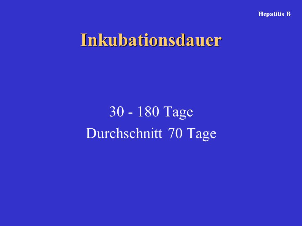 Hepatitis B Inkubationsdauer Tage Durchschnitt 70 Tage