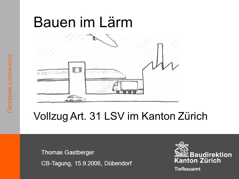 Bauen im Lärm Vollzug Art. 31 LSV im Kanton Zürich