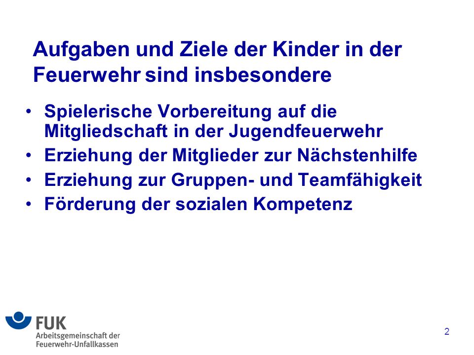 Aufgaben und Ziele der Kinder in der Feuerwehr sind insbesondere
