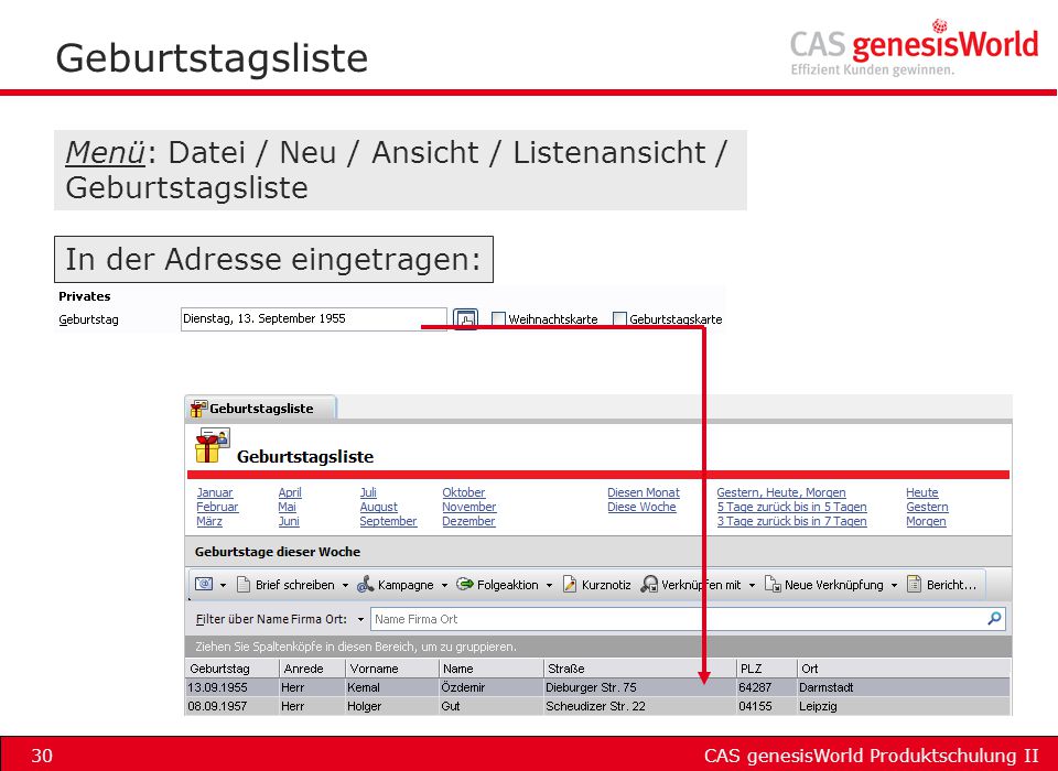 Geburtstagsliste Menü: Datei / Neu / Ansicht / Listenansicht / Geburtstagsliste.