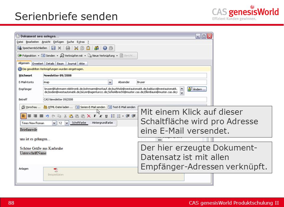 Serienbriefe senden Mit einem Klick auf dieser Schaltfläche wird pro Adresse eine  versendet.
