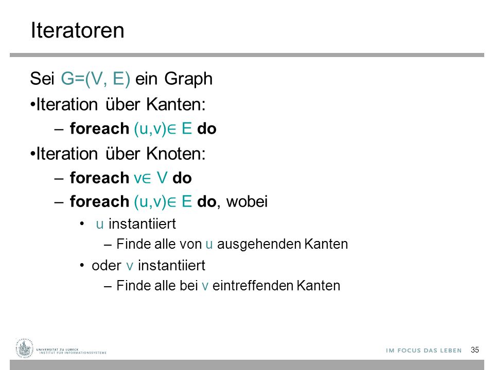 Iteratoren Sei G=(V, E) ein Graph Iteration über Kanten: