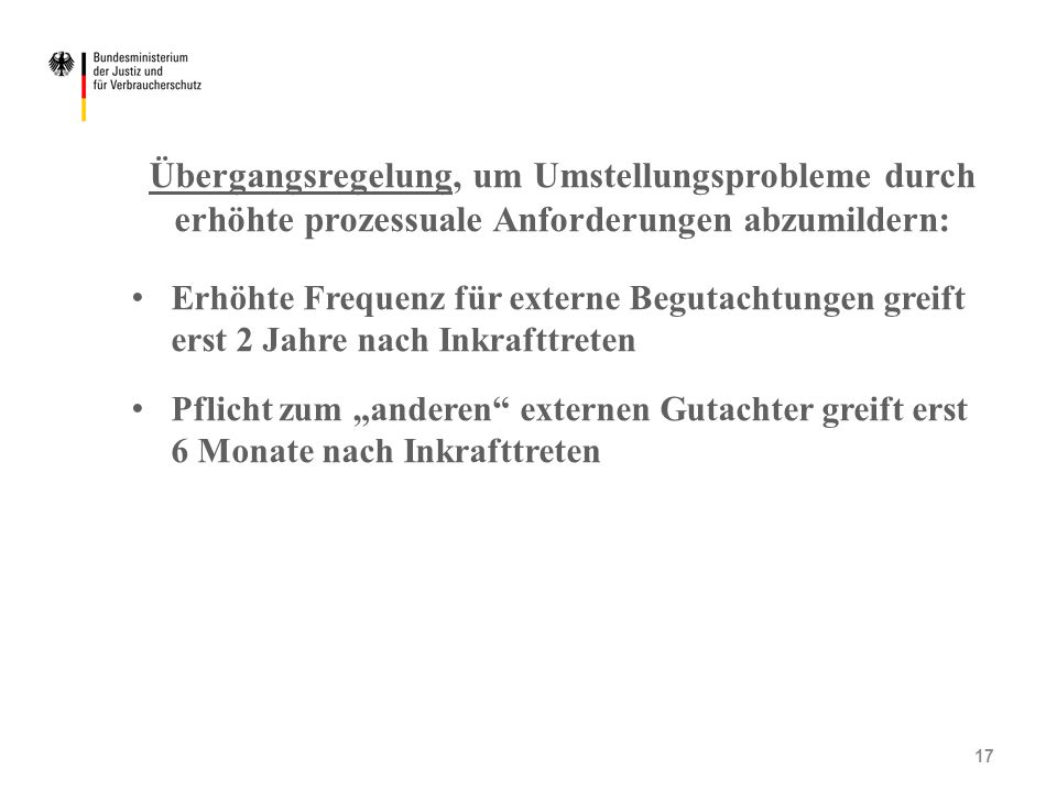 Übergangsregelung, um Umstellungsprobleme durch erhöhte prozessuale Anforderungen abzumildern: