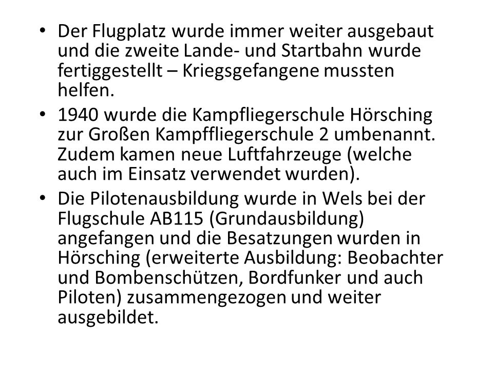 Der Flugplatz wurde immer weiter ausgebaut und die zweite Lande- und Startbahn wurde fertiggestellt – Kriegsgefangene mussten helfen.