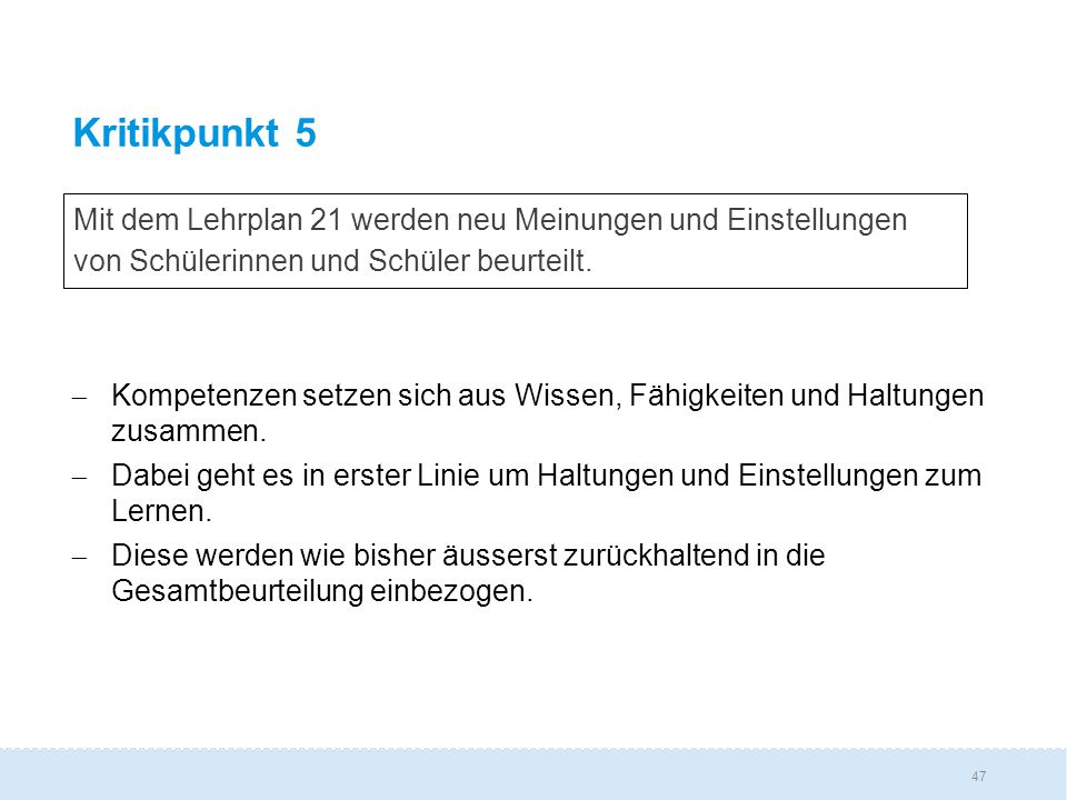 Kritikpunkt 5 Mit dem Lehrplan 21 werden neu Meinungen und Einstellungen von Schülerinnen und Schüler beurteilt.