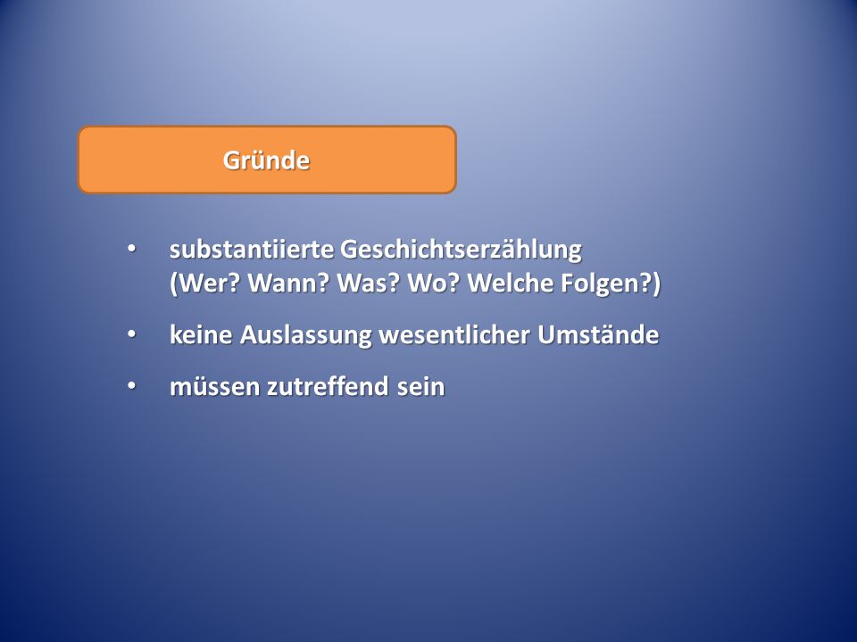 Gründe substantiierte Geschichtserzählung (Wer Wann Was Wo Welche Folgen ) keine Auslassung wesentlicher Umstände.